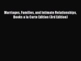 [PDF Download] Marriages Families and Intimate Relationships Books a la Carte Edition (3rd