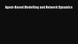 [PDF Download] Agent-Based Modelling and Network Dynamics [PDF] Online