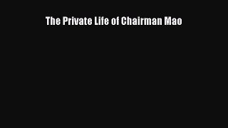 [PDF Download] The Private Life of Chairman Mao [Read] Full Ebook