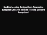 PDF Download - Machine Learning: An Algorithmic Perspective (Chapman & Hall/Crc Machine Learning