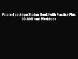 [PDF Download] Future 4 package: Student Book (with Practice Plus CD-ROM) and Workbook [Read]