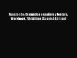 [PDF Download] Avanzando: Gramática española y lectura Workbook 7th Edition (Spanish Edition)