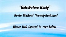 RetroFuture Nasty - Kevin MacLeod - (Royalty-Free Music)