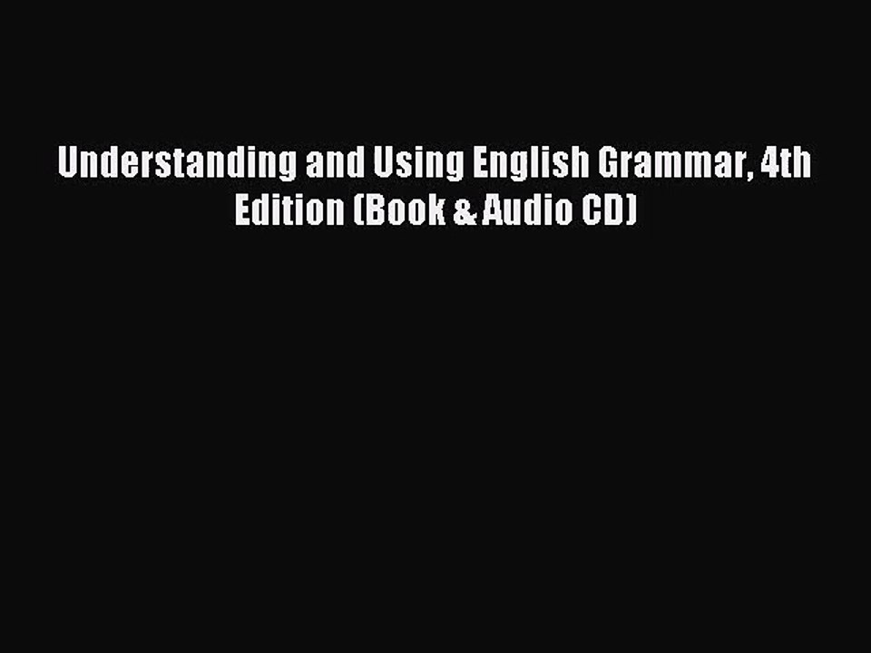 [PDF Download] Understanding and Using English Grammar 4th Edition (Book & Audio CD) [Read]