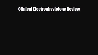 PDF Download Clinical Electrophysiology Review Download Online