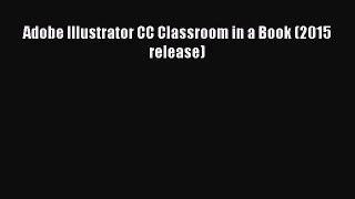 [PDF Download] Adobe Illustrator CC Classroom in a Book (2015 release) [PDF] Online