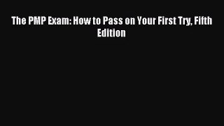 [PDF Download] The PMP Exam: How to Pass on Your First Try Fifth Edition [Read] Online