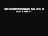 [PDF Download] The Complete Official Jaguar E-Type Series 1 & Series 2: 1961-1971 [PDF] Online