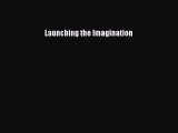 [PDF Download] Launching the Imagination [Download] Full Ebook