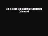 PDF Download - 365 Inspirational Quotes (365 Perpetual Calendars) Download Full Ebook