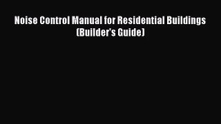 [PDF Download] Noise Control Manual for Residential Buildings (Builder's Guide) [Read] Online