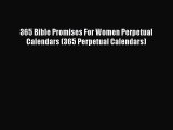 PDF Download - 365 Bible Promises For Women Perpetual Calendars (365 Perpetual Calendars) Download