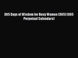 PDF Download - 365 Days of Wisdom for Busy Women (365) (365 Perpetual Calendars) Read Full