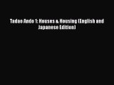 [PDF Download] Tadao Ando 1: Houses & Housing (English and Japanese Edition) [PDF] Online