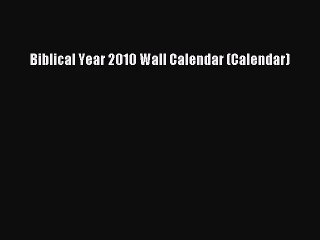 PDF Download - Biblical Year 2010 Wall Calendar (Calendar) Download Online