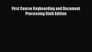 [PDF Download] First Course Keyboarding and Document Processing Sixth Edition [PDF] Full Ebook