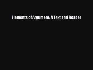 [PDF Download] Elements of Argument: A Text and Reader [Read] Full Ebook