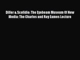 [PDF Download] Diller & Scofidio: The Eyebeam Museum Of New Media: The Charles and Ray Eames