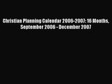 PDF Download - Christian Planning Calendar 2006-2007: 16 Months September 2006 - December 2007