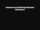 Romanticism: An Anthology (Blackwell Anthologies) [Read] Full Ebook