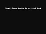 [PDF Download] Charles Burns: Modern Horror Sketch Book [Read] Full Ebook