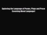 Exploring the Language of Poems Plays and Prose (Learning About Language) [Read] Online