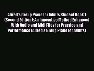 [PDF Download] Alfred's Group Piano for Adults Student Book 1 (Second Edition): An Innovative