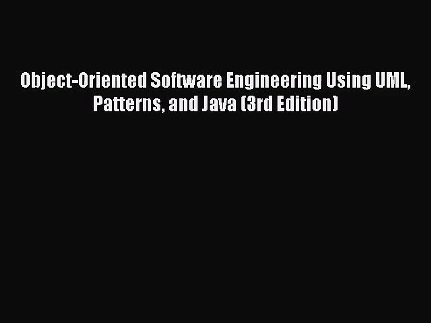 [PDF Download] Object-Oriented Software Engineering Using UML Patterns and Java (3rd Edition)
