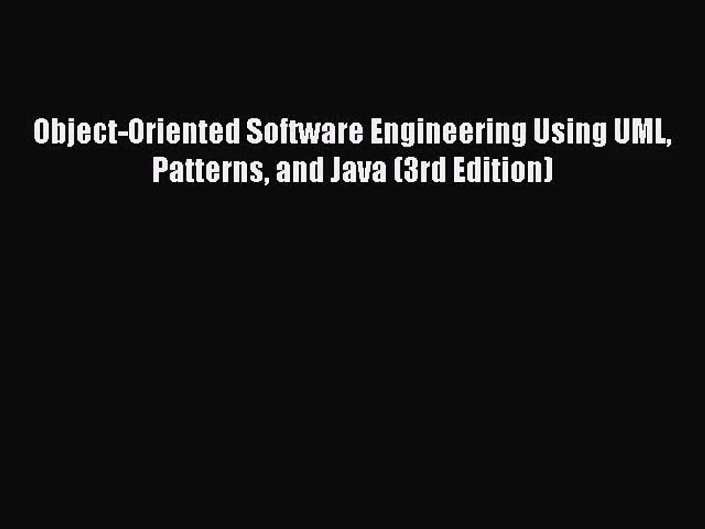 [PDF Download] Object-Oriented Software Engineering Using UML Patterns and Java (3rd Edition)