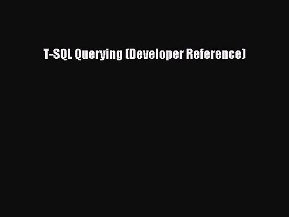 [PDF Download] T-SQL Querying (Developer Reference) [PDF] Online