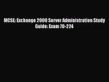 [PDF Download] MCSE: Exchange 2000 Server Administration Study Guide: Exam 70-224 [PDF] Full