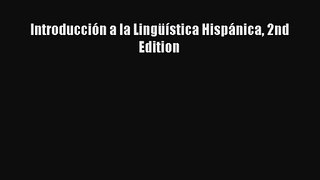 [PDF Download] Introducción a la Lingüística Hispánica 2nd Edition [Read] Full Ebook