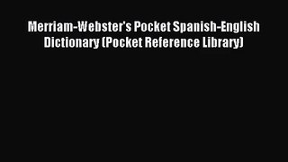 [PDF Download] Merriam-Webster's Pocket Spanish-English Dictionary (Pocket Reference Library)
