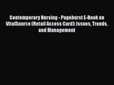 Read Contemporary Nursing - Pageburst E-Book on VitalSource (Retail Access Card): Issues Trends