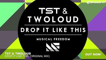 TST & twoloud - Drop It Like This (Original Mix)