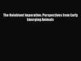 [PDF Download] The Holobiont Imperative: Perspectives from Early Emerging Animals [Download]