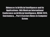 [PDF Download] Advances in Artificial Intelligence and Its Applications: 14th Mexican International