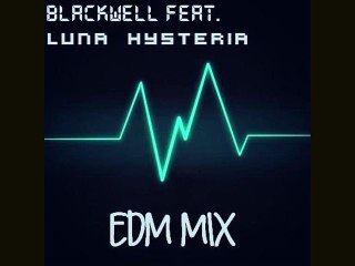 Blackwell & Luna Hysteria EDM Mix 01