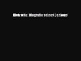 [PDF Download] Nietzsche: Biografie seines Denkens [Read] Online