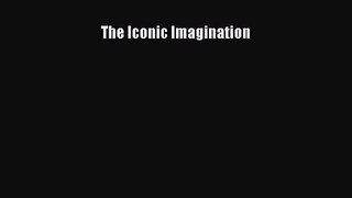[PDF Download] The Iconic Imagination [Download] Online