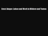 [PDF Download] Ernst Jünger: Leben und Werk in Bildern und Texten [Read] Online
