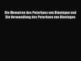 [PDF Download] Die Memoiren des Peterhans von Binningen und Die Verwandlung des Peterhans von