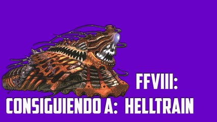 FFVIII: Consiguiendo a G.F. Helltrain (HD)