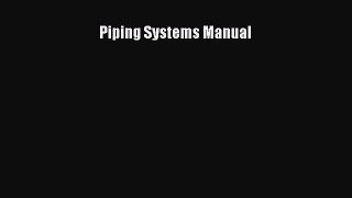 [PDF Download] Piping Systems Manual [PDF] Full Ebook