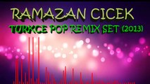 Ramazan Cicek - Turkce Pop Remix Set Vol. 1