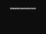 [PDF Download] Estimating Construction Costs [Download] Online