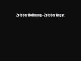 [PDF Download] Zeit der Hoffnung - Zeit der Angst [Download] Full Ebook