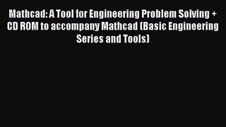 [PDF Download] Mathcad: A Tool for Engineering Problem Solving + CD ROM to accompany Mathcad