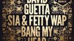 David Guetta feat. Sia & Fetty Wap - Bang My Head (Club Kill Remix)