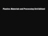 [PDF Download] Plastics: Materials and Processing (3rd Edition) [Download] Full Ebook